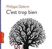 Philippe Delerm, C'est trop bien