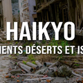 Haikyo : La spécificité des lieux abandonnés au Japon.