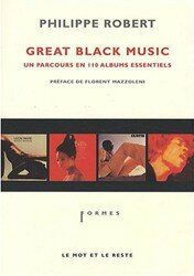 Philippe Robert: Great Black Music (Le mot et le reste - 2008)