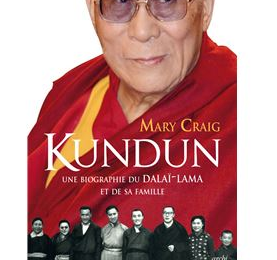  KUNDUN, Mary Craig  : une biographie du dalaï-lama… et de sa famille