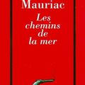 Les chemins de la mer, roman de François Mauriac