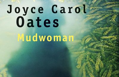 Mudwoman - Joyce Carol Oates