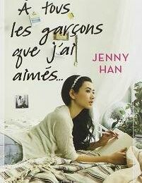 A tous les garçons que j'ai aimés, Jenny Han