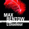 L'Oiseleur, de Max Bentow (Une enquête de l'inspecteur Nils Trojan #1)