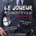 Le joueur et l'excentrique de L.H Cosway et Penny Reid [Mis à l'essai T. 2]