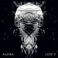 Austra- "Lose It"