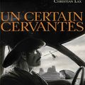 Un certain Cervantès - Christian Lax