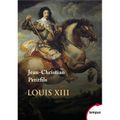 Louis XIII, biographie par Jean-Christian Petitfils