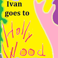 Ivan goes to Hollywood ... la suite !