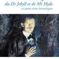 L’étrange cas du Dr Jekyll et de Mr Hyde et autres récits fantastiques de Robert Louis Stevenson