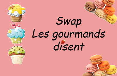 Swap les gourmands disent