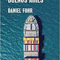 Retour à Buenos Aires, Daniel Fohr