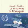 LIVRE : Le Syndrome de l'Orangerie de Grégoire Bouillier - 2024