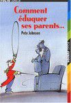 Comment éduquer ses parents...