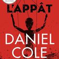 Daniel Cole - "L'appât".