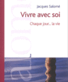 Vivre avec soi Chaque jour... la vie, Jacques Salomé