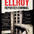 LIVRE : Reporter Criminel (Career Girls / Clash by Night) de James Ellroy - 2018