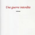 DAVIAUD André / Une guerre interdite.