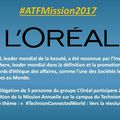 #ATFMission2017 - #SagaMissionATF Focus sur : [ L'Oréal ]