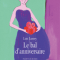 Le bal d'anniversaire / L.Lowry / Ecole des Loisirs / 11 euros