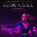 Séance de rattrapage : "Gloria Bell" de Sebastián Lelio : G. L. O. R. I. A. Gloria !