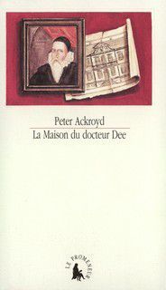 La maison du docteur Dee de Peter Ackroyd
