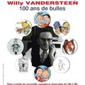 Willy Vandersteen : 100 ans de bulles . Château d'Oupeye : belgique 