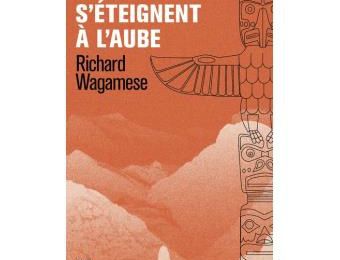 LES ETOILES S'ETEIGNENT A L'AUBE de Richard WAGAMESE