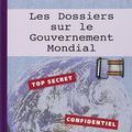 Les Dossiers sur le Gouvernement Mondial d’Anne Givaudan avec la collaboration du Docteur Antoine Achram