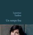 "Un temps fou" de Laurence Tardieu
