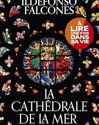La cathédrale de la mer, d'Ildefonso Falcones