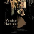 BD /Venise Hantée - T1 -Scénario : Roger SEITER Dessins et couleurs : Vincent WAGNER 