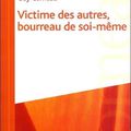 Victime des autres, bourreau de soi-même, Guy Corneau
