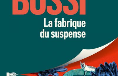 La fabrique du suspense ❉❉❉ Michel Bussi