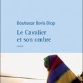 Le cavalier et son ombre de Boubacar Boris Diop