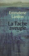 La Tache aveugle de Emmelene Landon