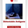 Danielle Akakpo, Détestable Antigone, lu par Daniel