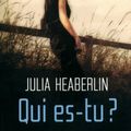 Qui es-tu? -Julia Heaberlin.