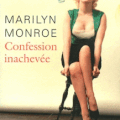 Confession Inachevée par Marilyn Monroe