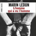 L'homme qui a vu l'homme - Marin Ledun