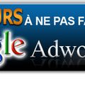 14 Erreurs à ne Pas Faire avec Google Adwords