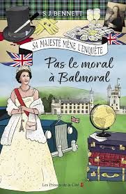 Pas le moral à Balmoral de S.J. Bennett