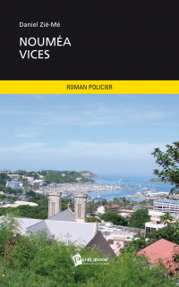 nouméa vices de Daniel Zié-Mé