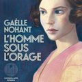 LIVRE : L'Homme sous l'orage de Gaëlle Nohant - 2025
