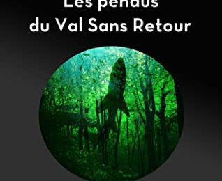 Les pendus du Val sans Retour de Frédéric Paulin