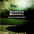 Profondeurs ---- Henning Mankell