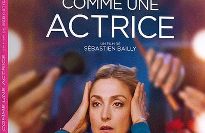 Concours Comme une actrice : gagnez 3 DVD du film de Sebastien Bailly