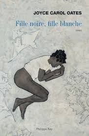 Fille noire, fille blanche de Joyce Carol Oates