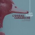 l'oiseau canadèche, Jim Dodge, Cambourakis