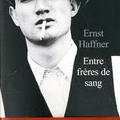 " Entre frères de sang " de Ernst Haffner.